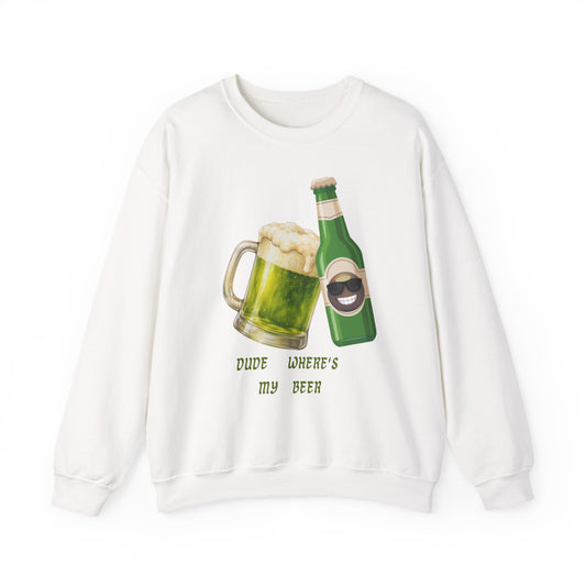 Crewneck Sweatshirt — "Dude Where's My Beer" Green Beer St. Patrick's Day Design