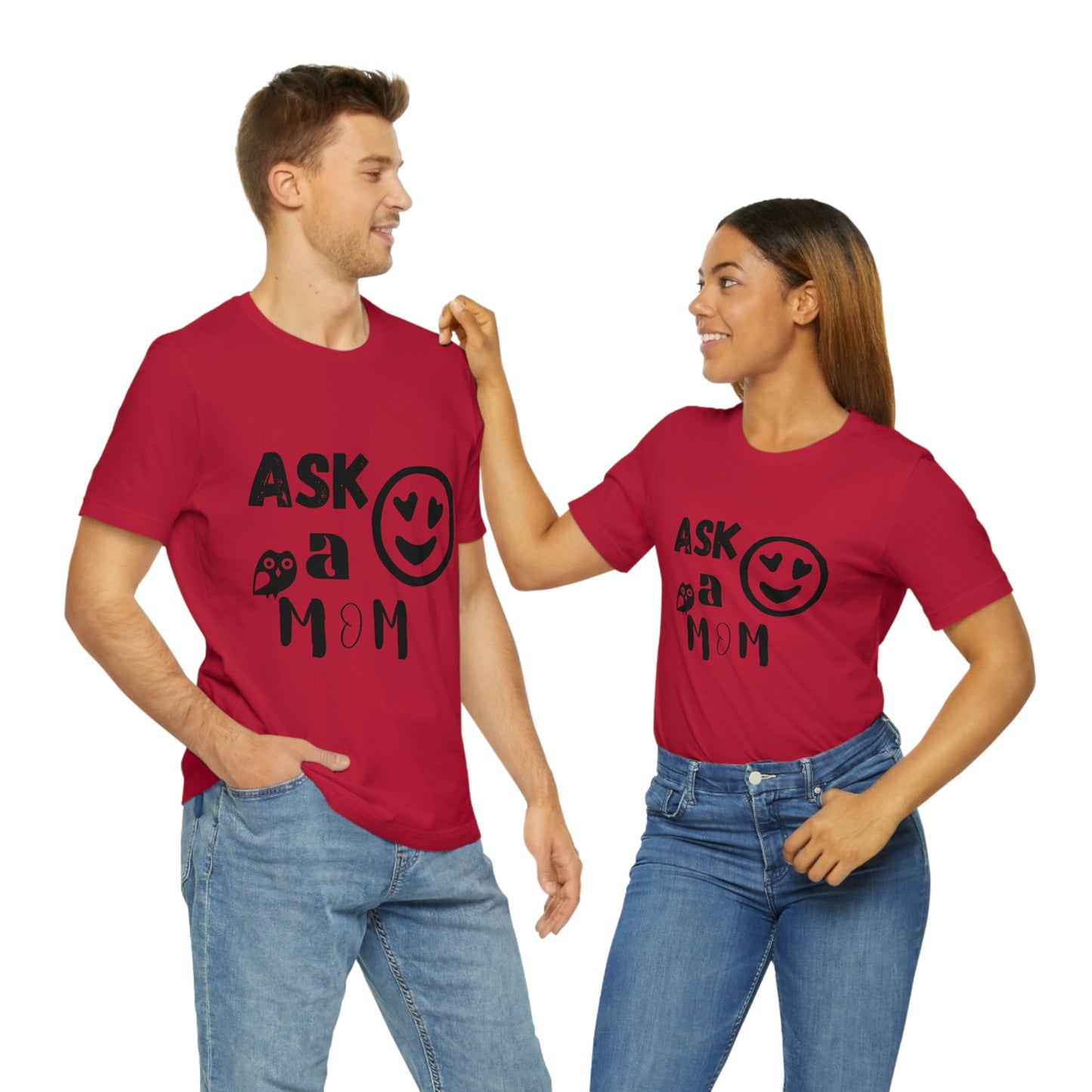 "Ask A MoM" - Unisex Jersey Short Sleeve Tee
