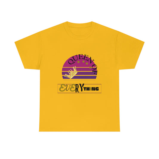 "Queen of Everything" - Unisex Heavy Cotton Tee