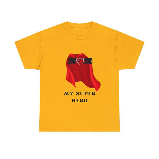 'MOM MY SUPER HERO" Unisex Heavy Cotton Tee
