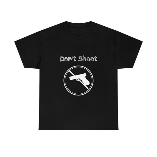 "Don't Shoot - White Print" Unisex Heavy Cotton Tee: From the "Peace In The Streets Collection"