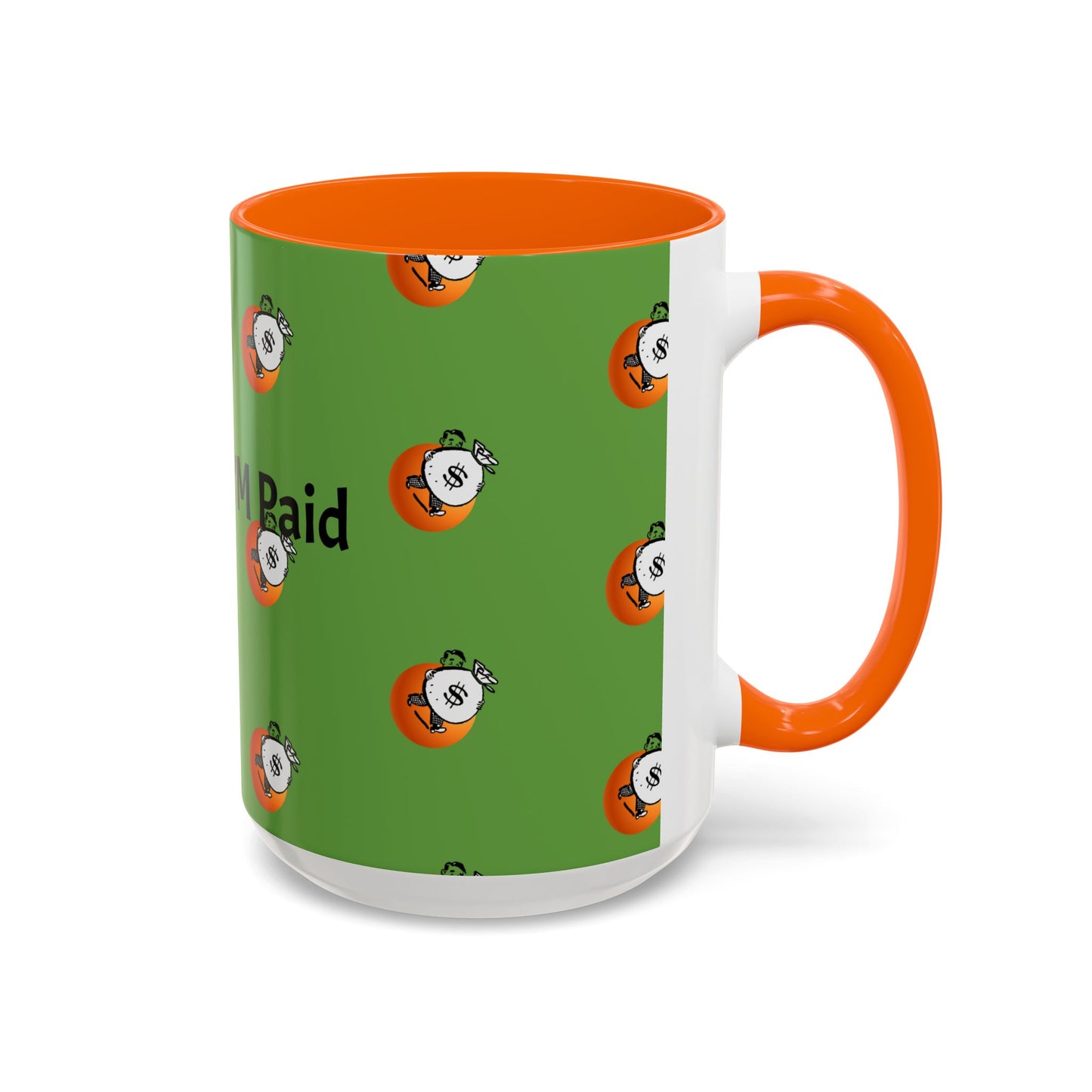 Look Ma I'm Paid, Funny and Humorous Mug; 11 oz and 15 oz Sizes Available;