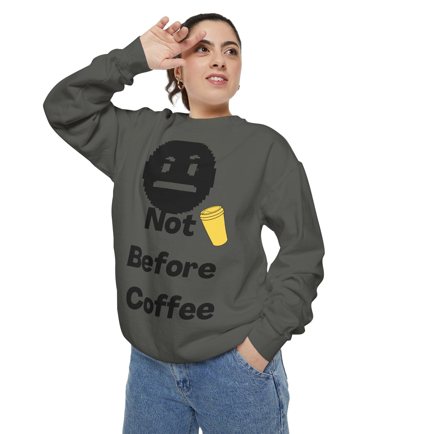 Coffee Sweatshirt "Not Before Coffee" - Funny Morning Crewneck