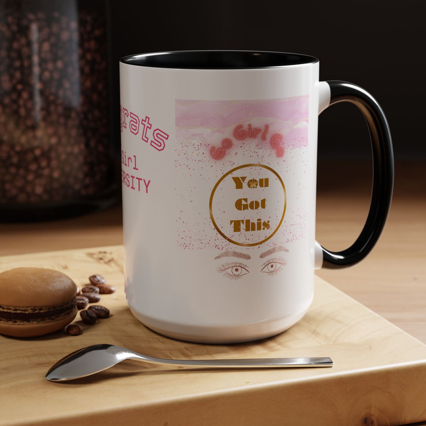 Congrats Go Girl University Accent Coffee Mug — 'You Got This' Women's Celebration Gift