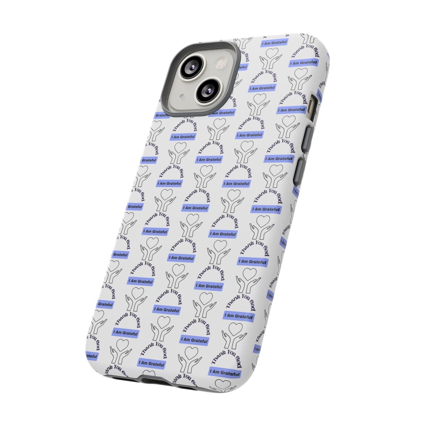 I Am Grateful - Phone Case – Tough, Stylish Protection for Mindful Living