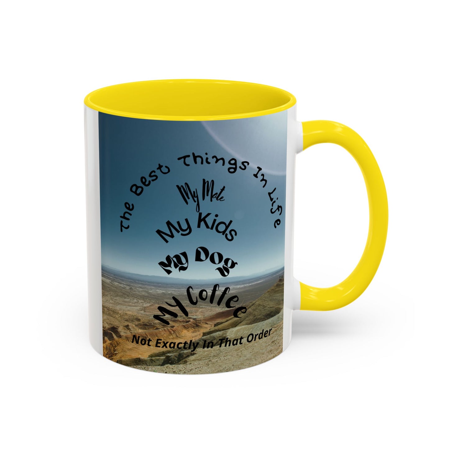 Coffee Mug — “The Best Things in Life: My Mate, My Kids, My Dog, My Coffee” Accent Ceramic Mug