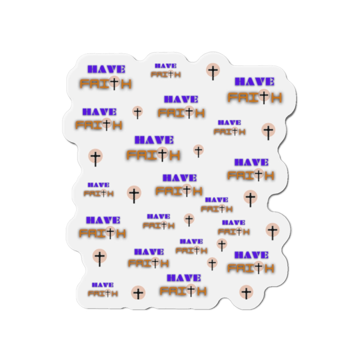 Inspirational "Have Faith"   Die-Cut Magnet - Perfect for Home or Office Decor