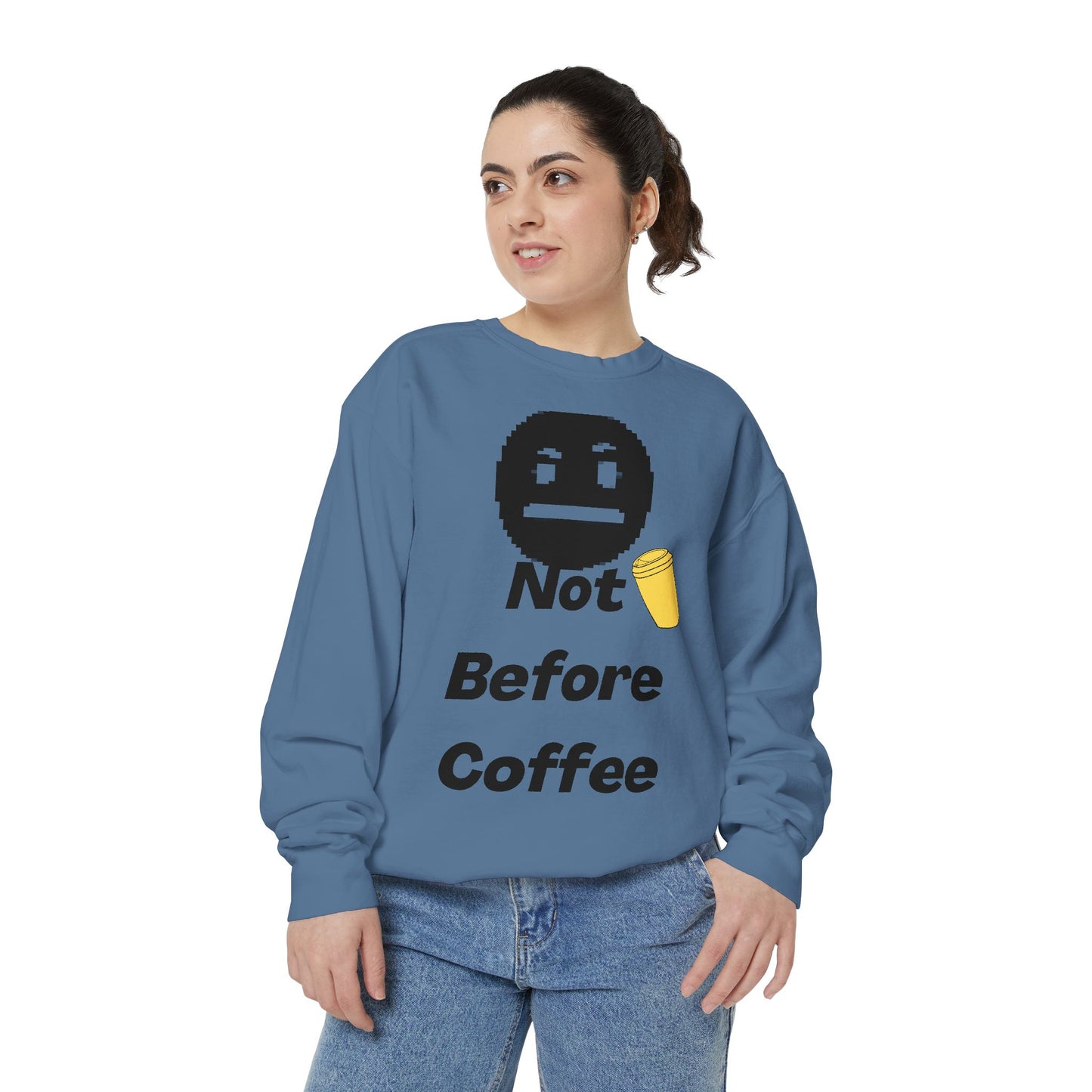 Coffee Sweatshirt "Not Before Coffee" - Funny Morning Crewneck