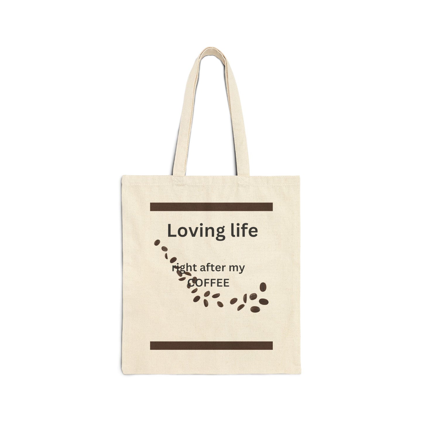Coffee Quote Tote Bag — "Loving life right after my coffee" Cotton Canvas Grocery Tote