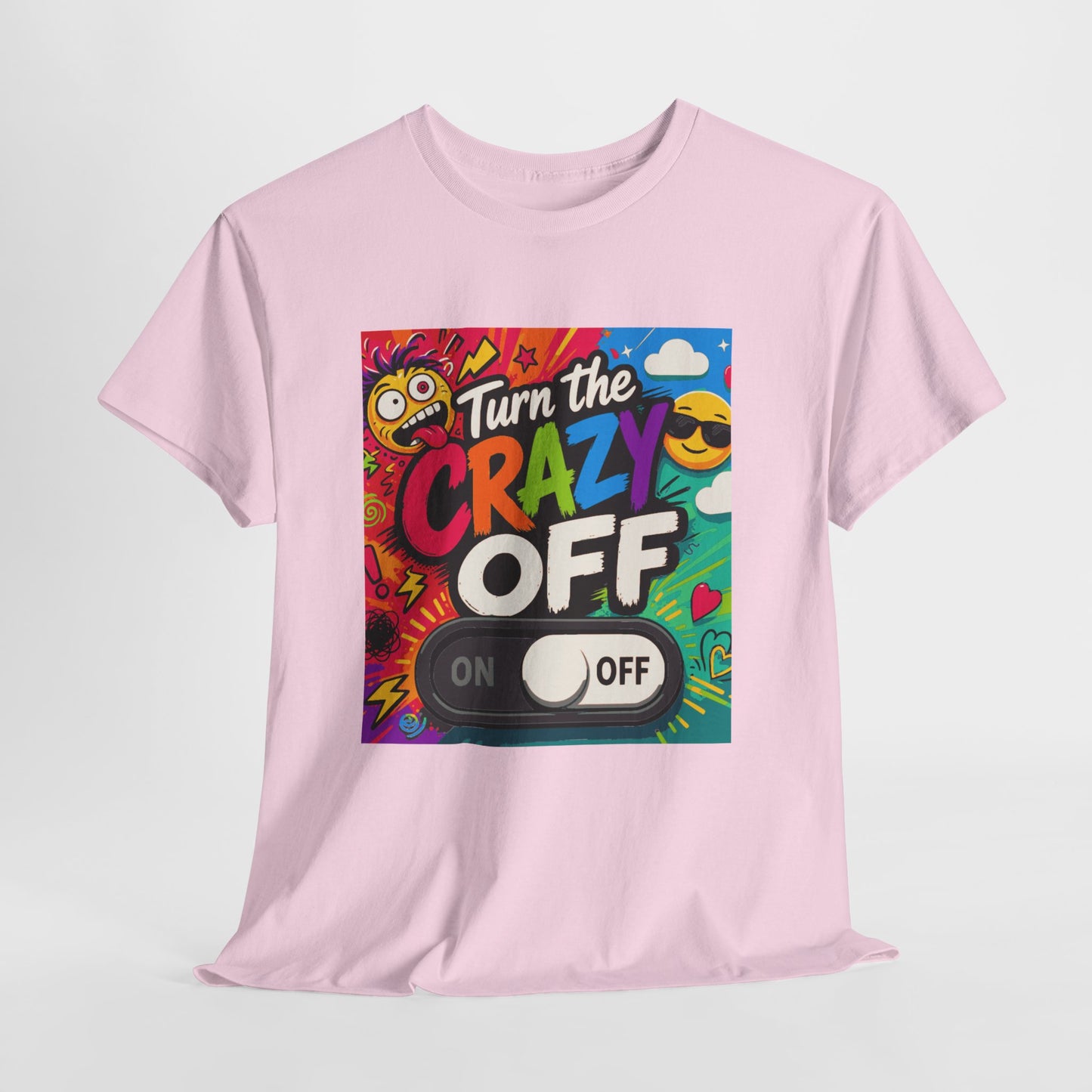 Turn the Crazy Off T-Shirt — Funny Retro Graphic Tee with On/Off Switch