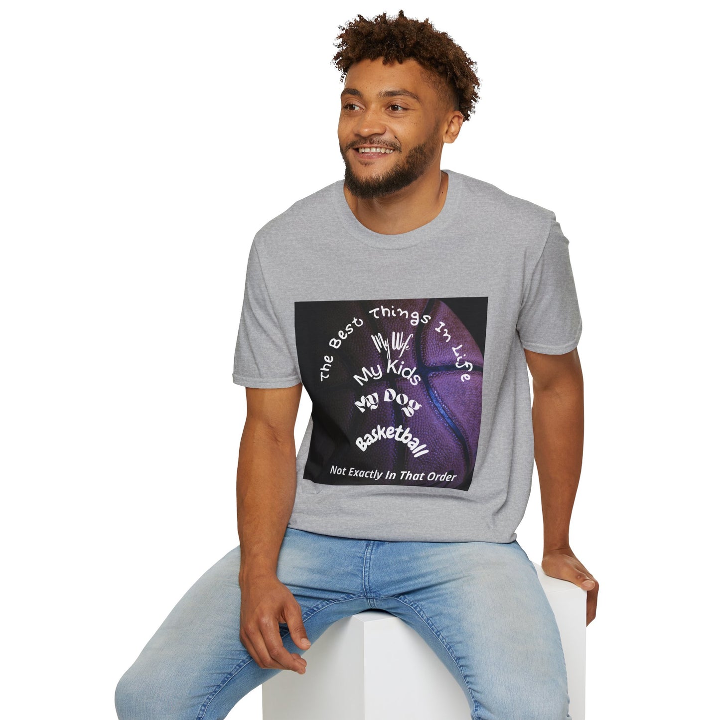 The Best Things In Life — My Wife, My Kids, My Dog, Basketball T-Shirt