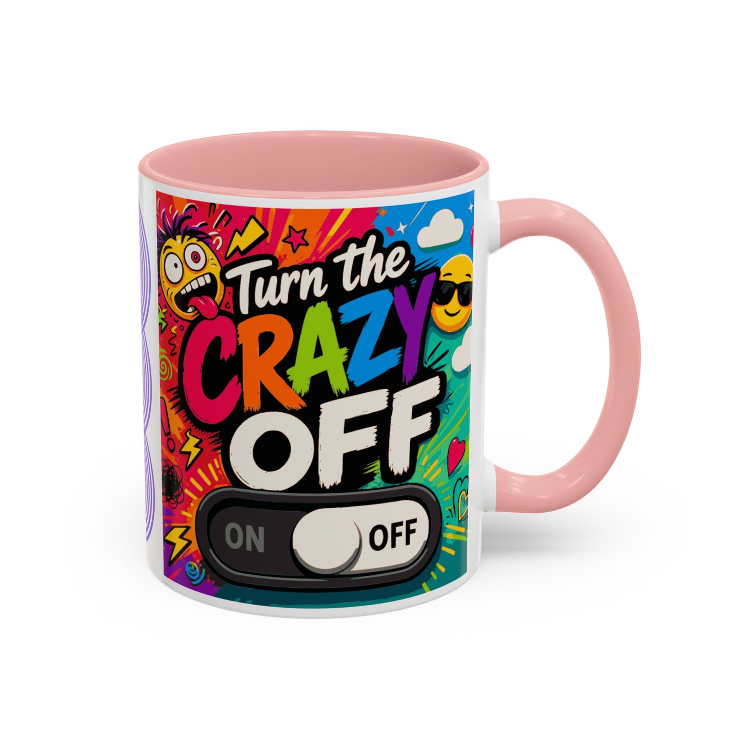 Accent Coffee Mug — "Turn the Crazy Off" Colorful Funny Ceramic Mug (11/15oz)