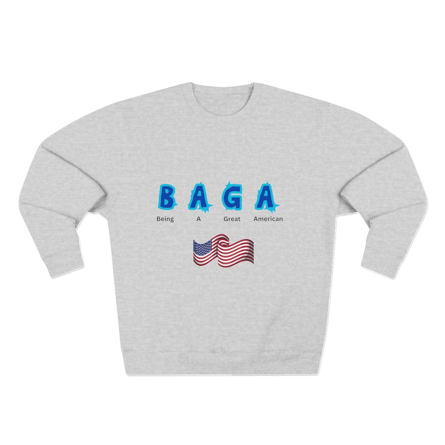 B-A-G-A: Patriotic Crewneck Sweatshirt - Great American Flag Design