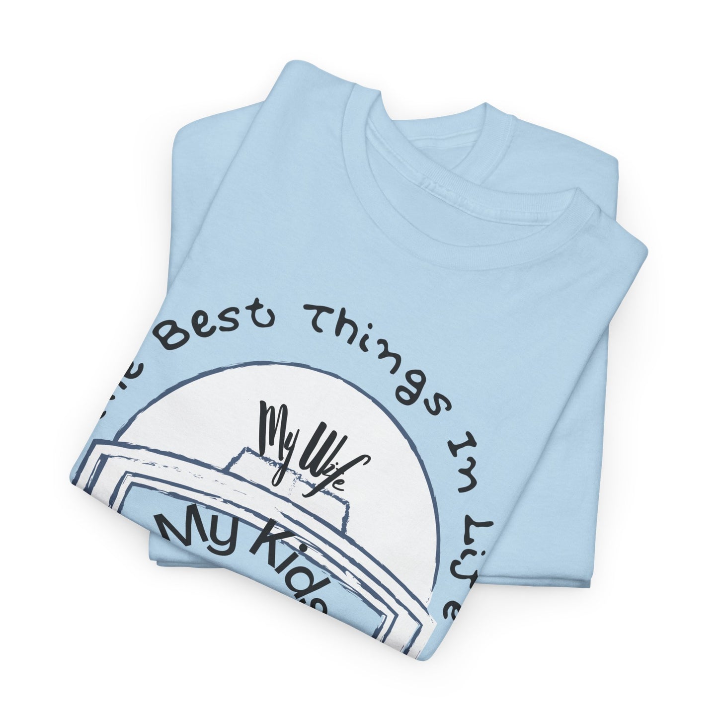 Football T-Shirt — “The Best Things in Life: My Wife, My Kids, My Dog, Football (Not Exactly In That Order)”