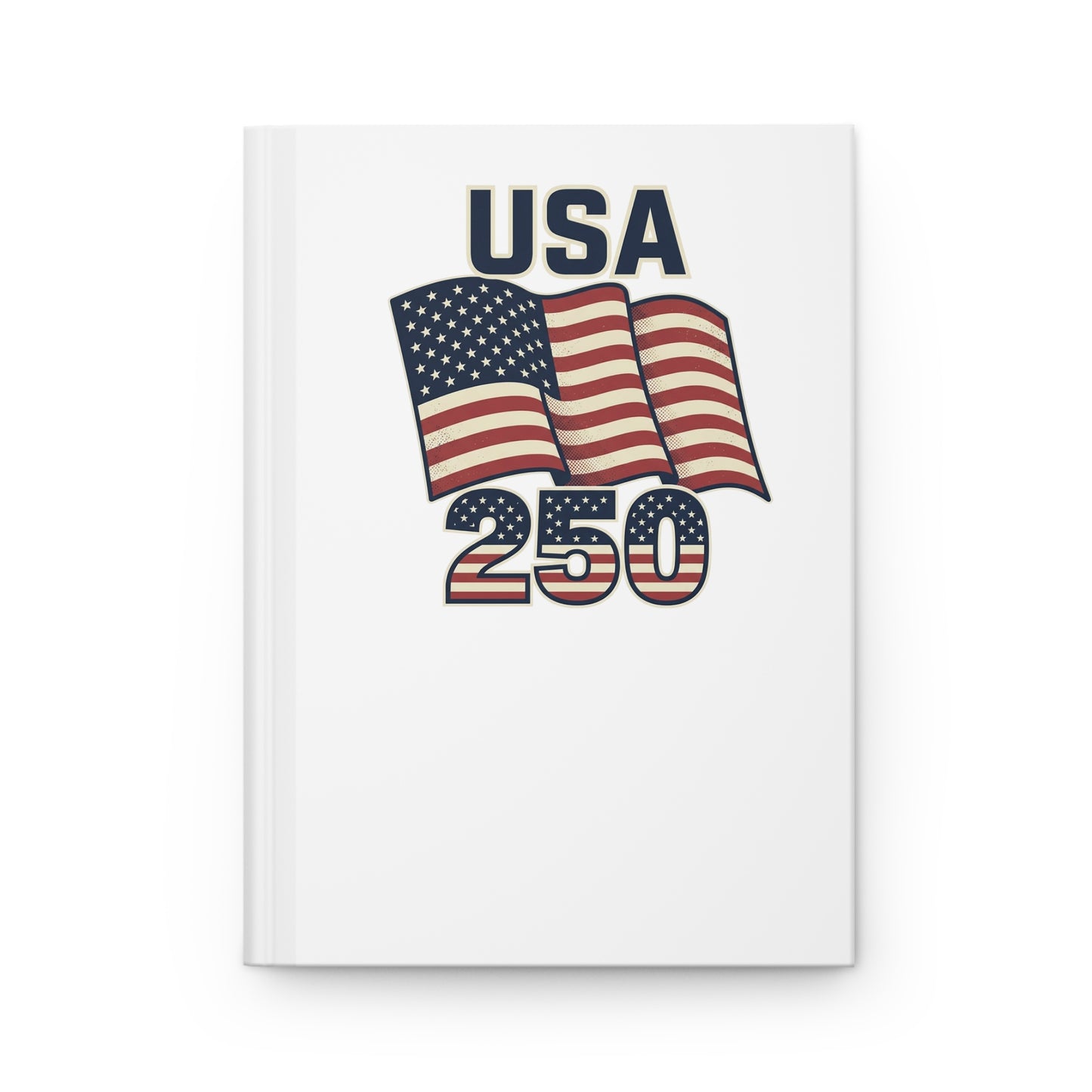 USA 250th Anniversary Hardcover Journal — Patriotic American Flag Notebook for Independence Day & Commemorative Gifts