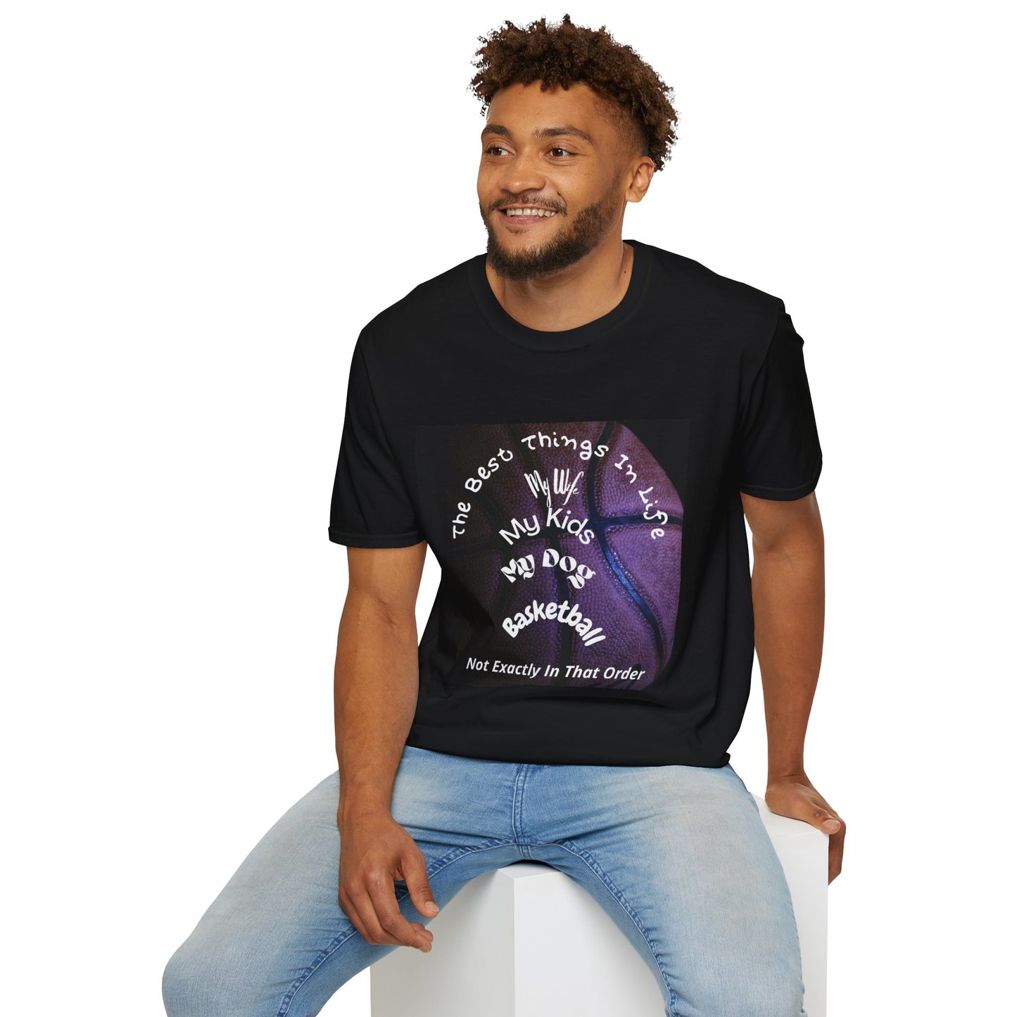 The Best Things In Life — My Wife, My Kids, My Dog, Basketball T-Shirt