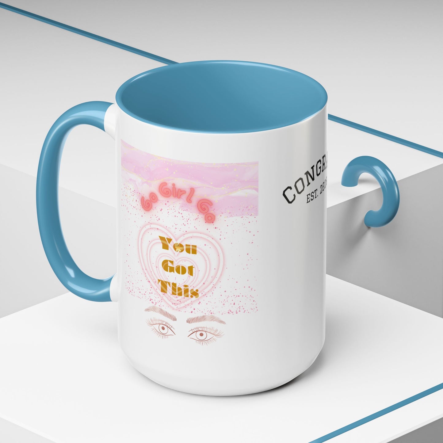 “Go Girl Go - You Got This” Motivational-Congrats Est. 2026 Accent Coffee Mug