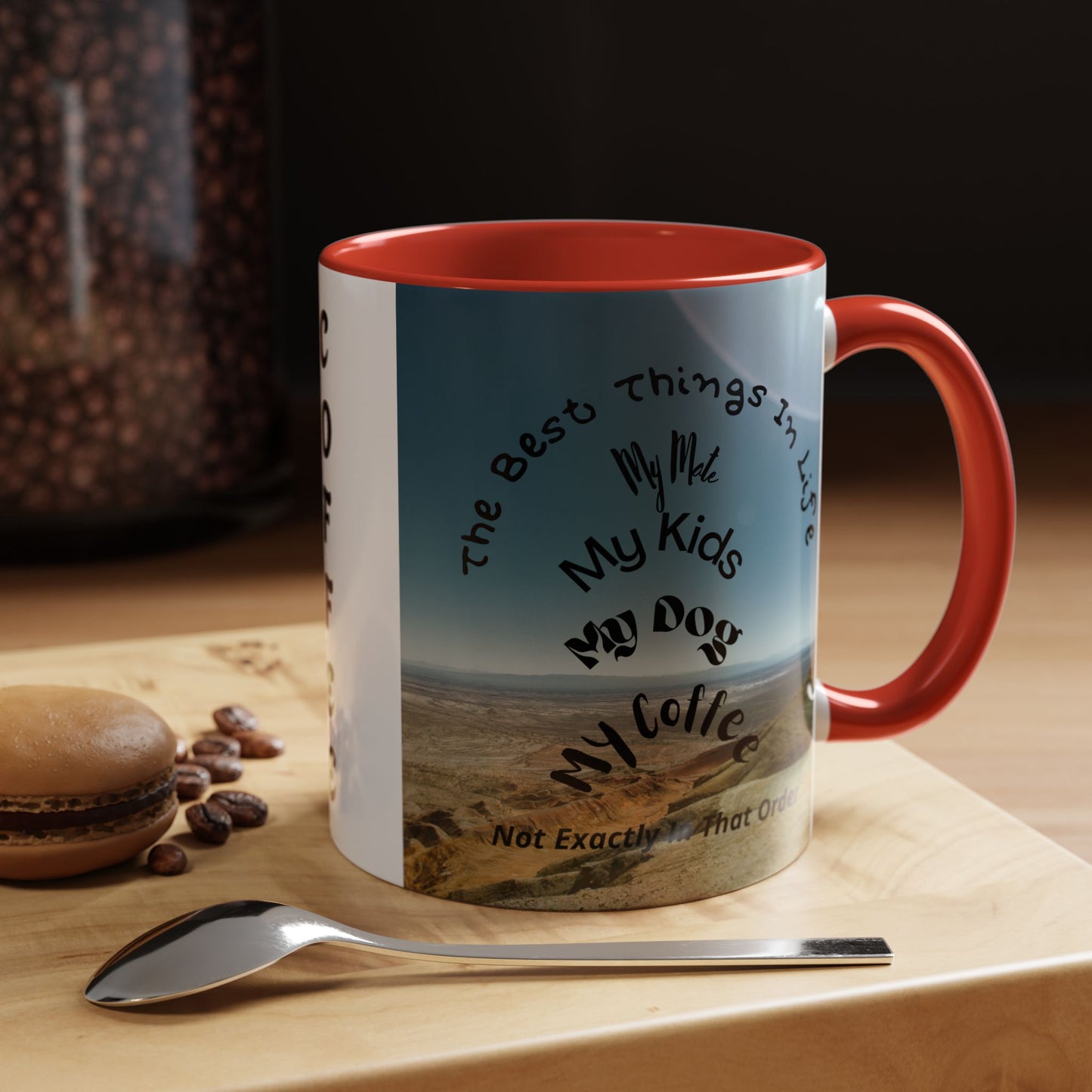 Coffee Mug — “The Best Things in Life: My Mate, My Kids, My Dog, My Coffee” Accent Ceramic Mug