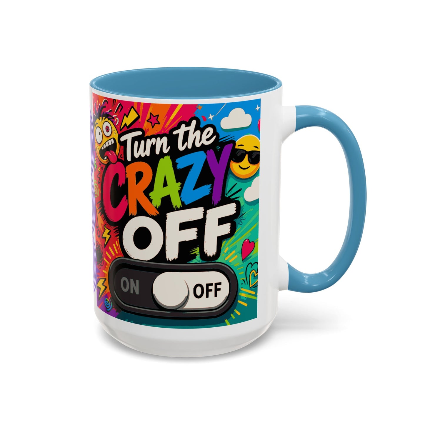 Accent Coffee Mug — "Turn the Crazy Off" Colorful Funny Ceramic Mug (11/15oz)