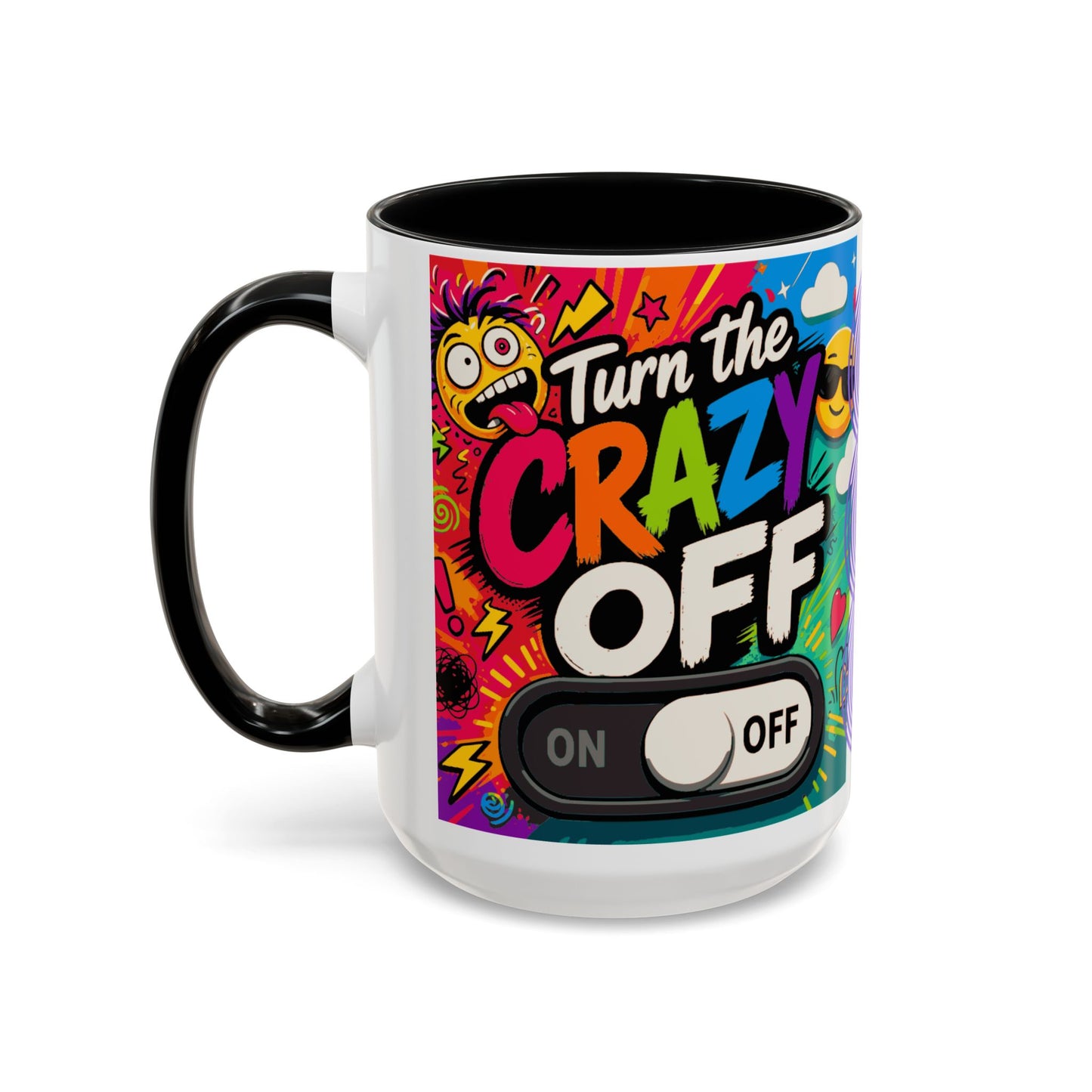 Accent Coffee Mug — "Turn the Crazy Off" Colorful Funny Ceramic Mug (11/15oz)