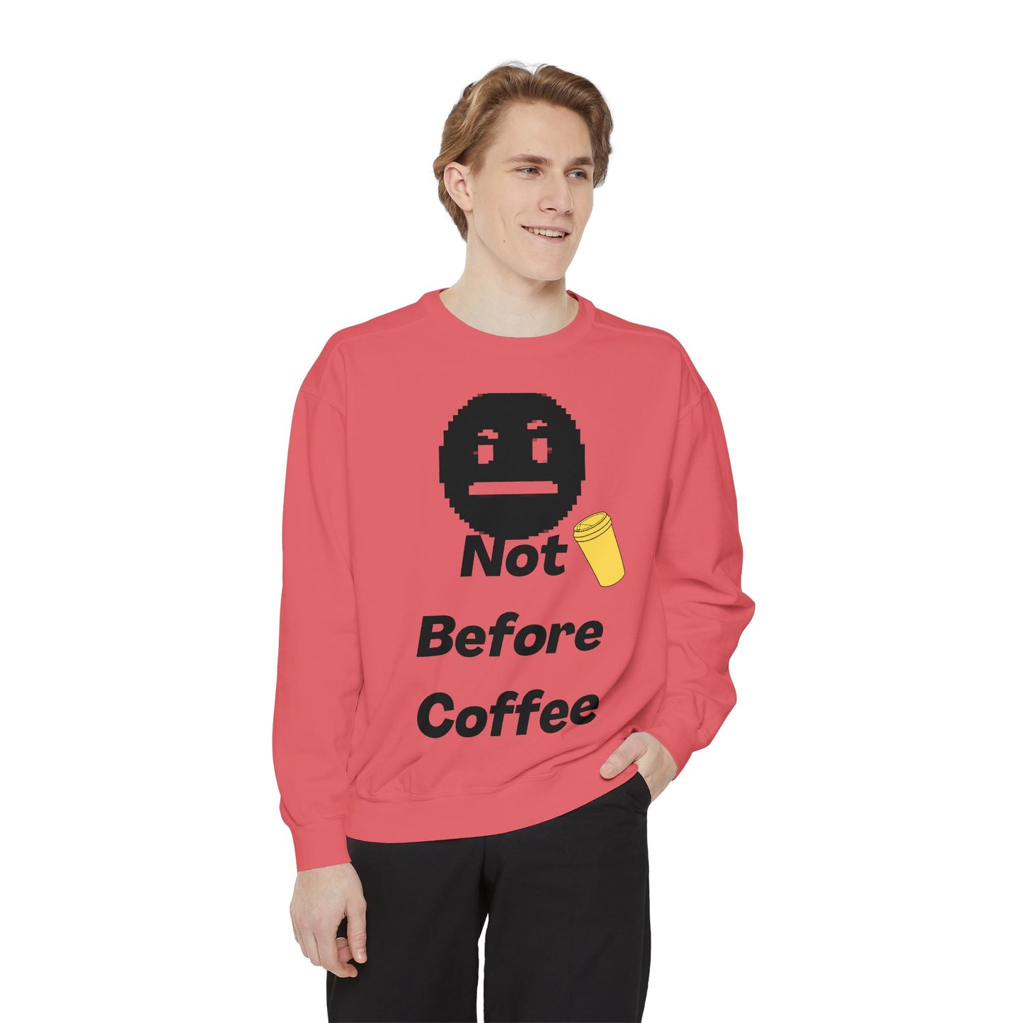 Coffee Sweatshirt "Not Before Coffee" - Funny Morning Crewneck