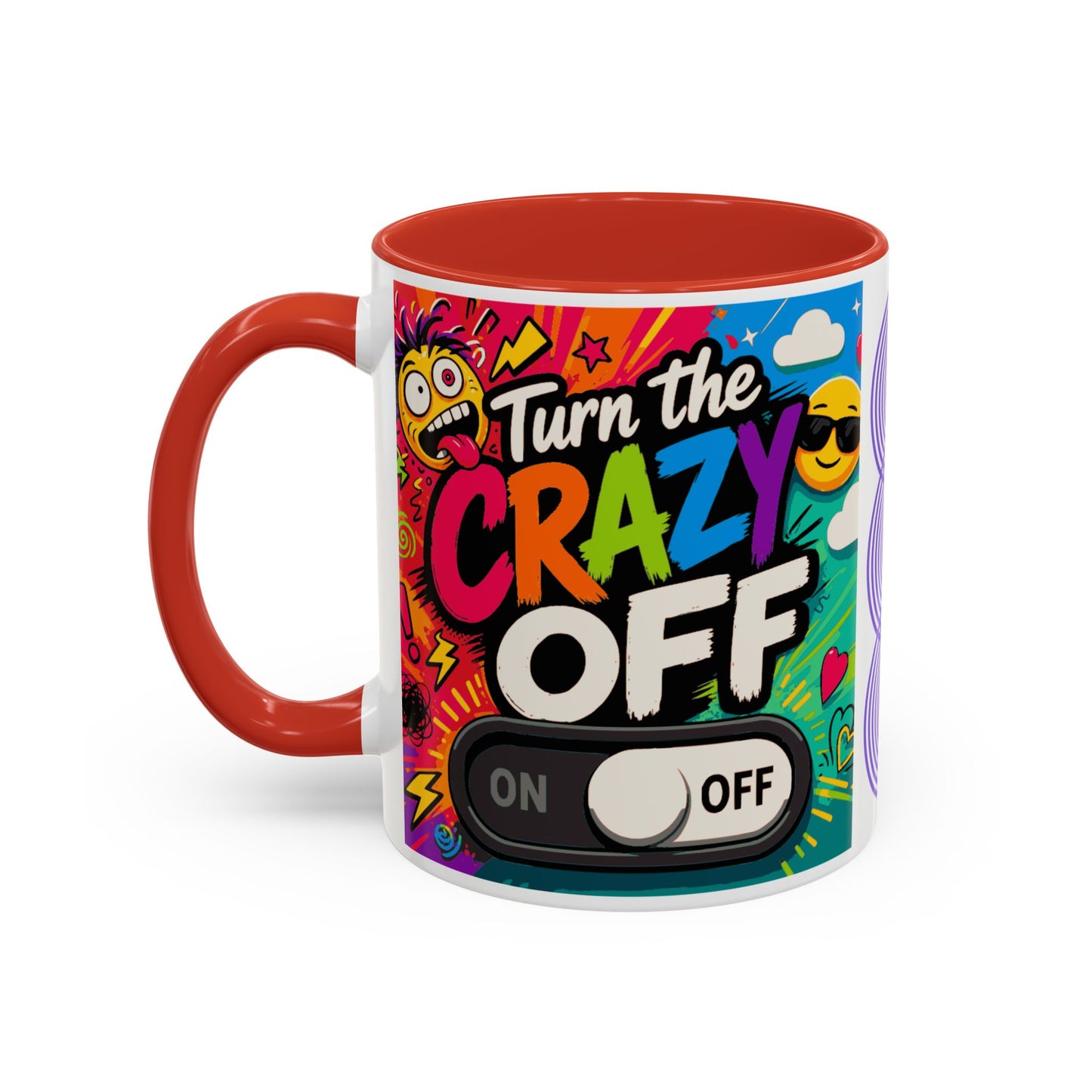 Accent Coffee Mug — "Turn the Crazy Off" Colorful Funny Ceramic Mug (11/15oz)