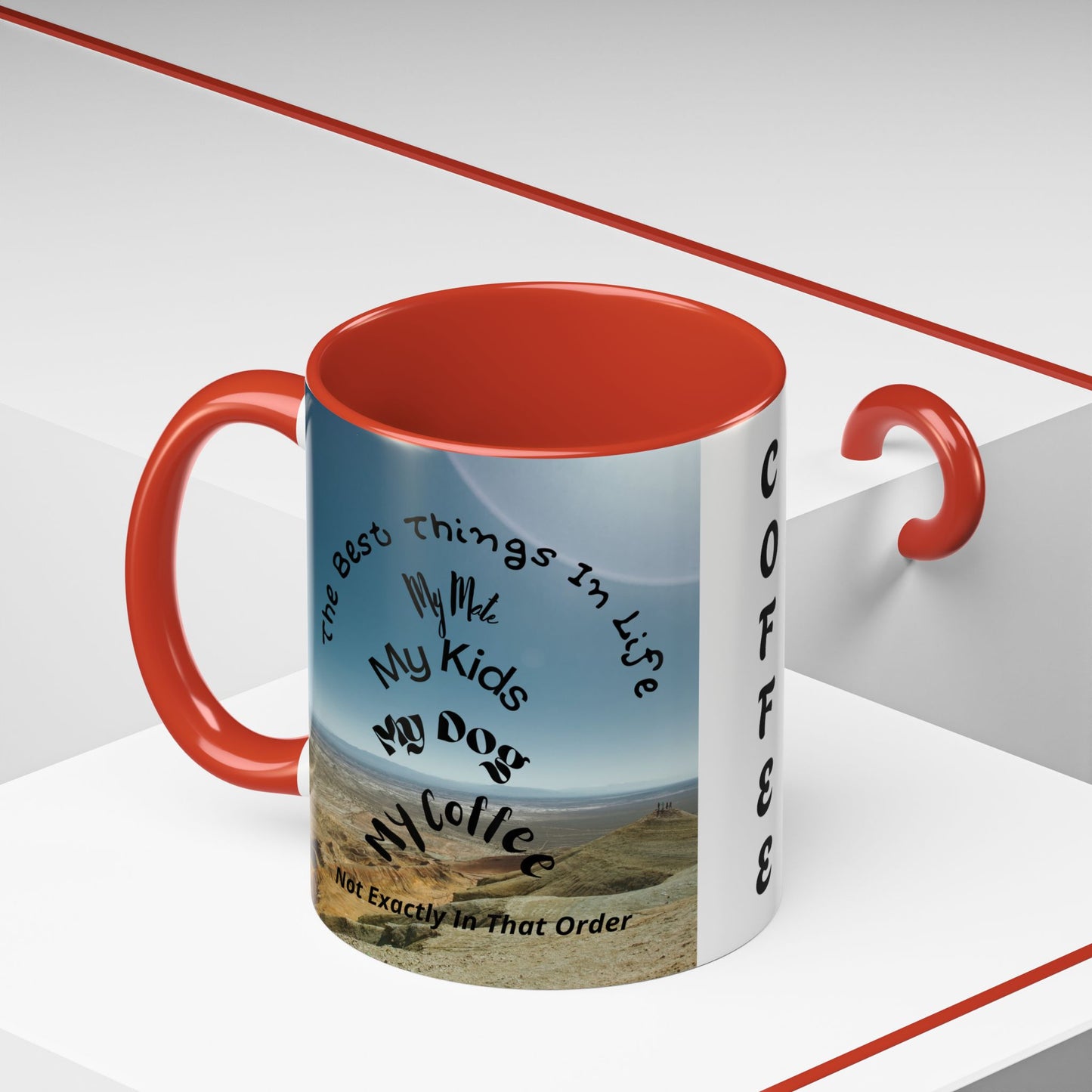 Coffee Mug — “The Best Things in Life: My Mate, My Kids, My Dog, My Coffee” Accent Ceramic Mug