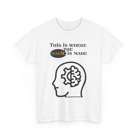 Brain + Gear Tee — "This Is Where the Magic Is Made" Creative Mind T-Shirt