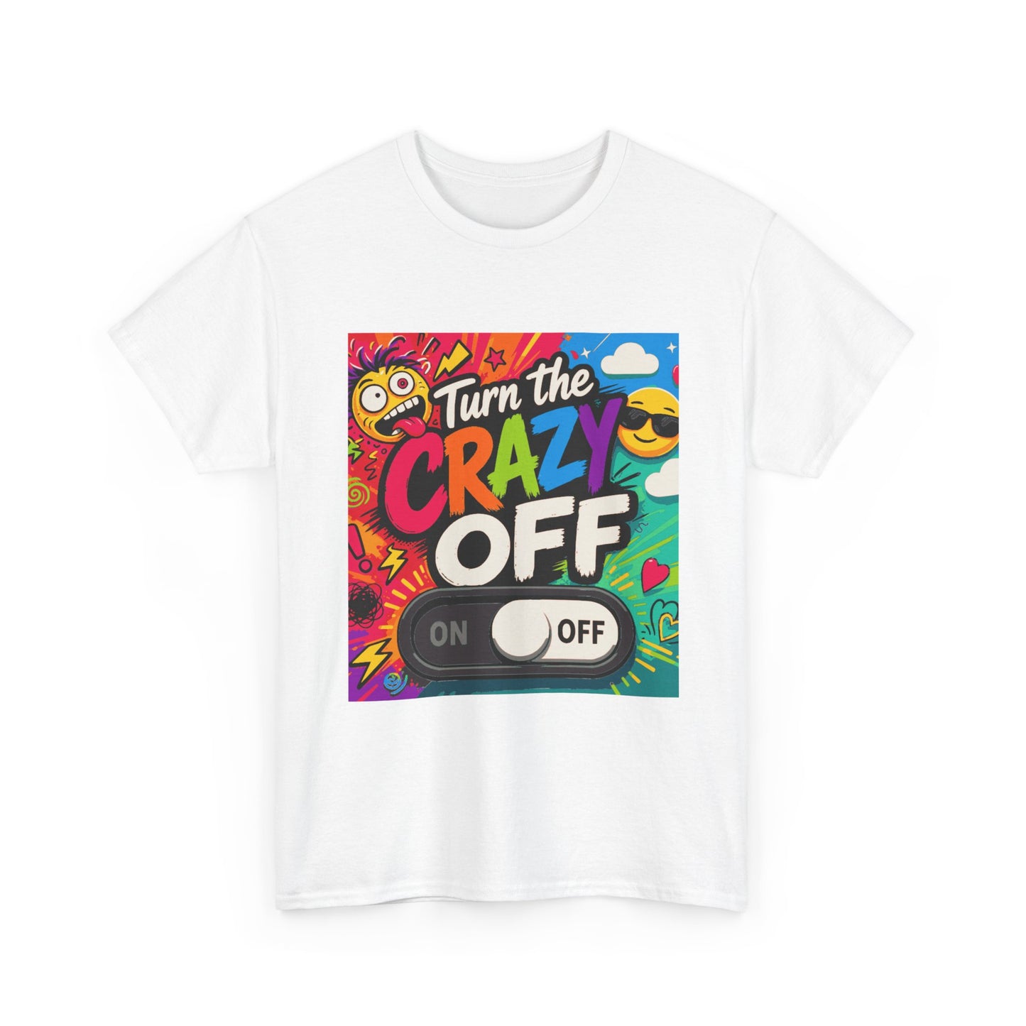 Turn the Crazy Off T-Shirt — Funny Retro Graphic Tee with On/Off Switch
