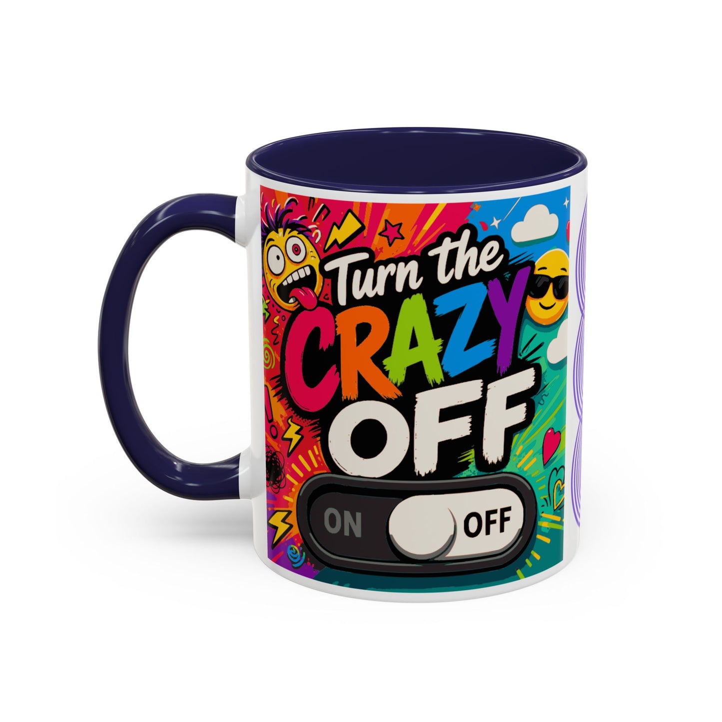 Accent Coffee Mug — "Turn the Crazy Off" Colorful Funny Ceramic Mug (11/15oz)