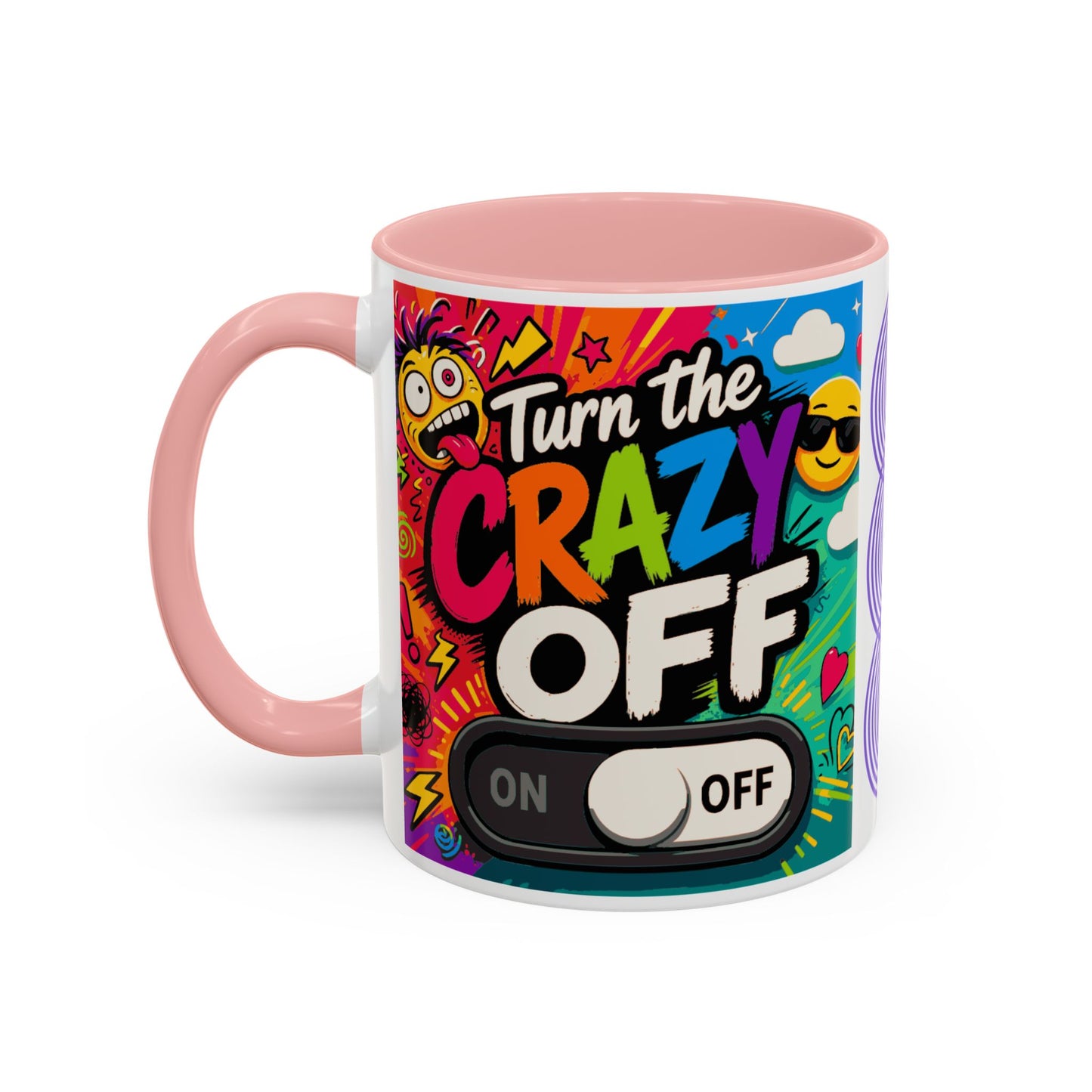 Accent Coffee Mug — "Turn the Crazy Off" Colorful Funny Ceramic Mug (11/15oz)