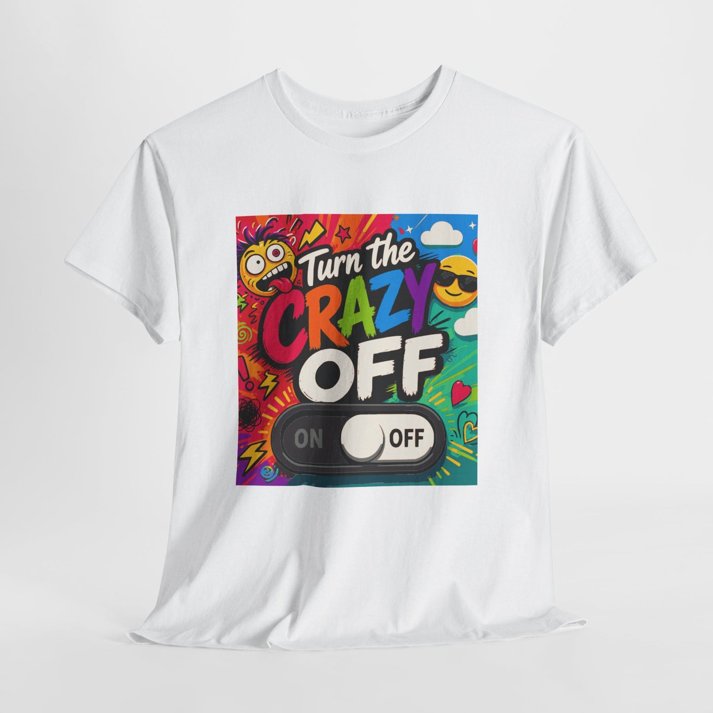 Turn the Crazy Off T-Shirt — Funny Retro Graphic Tee with On/Off Switch