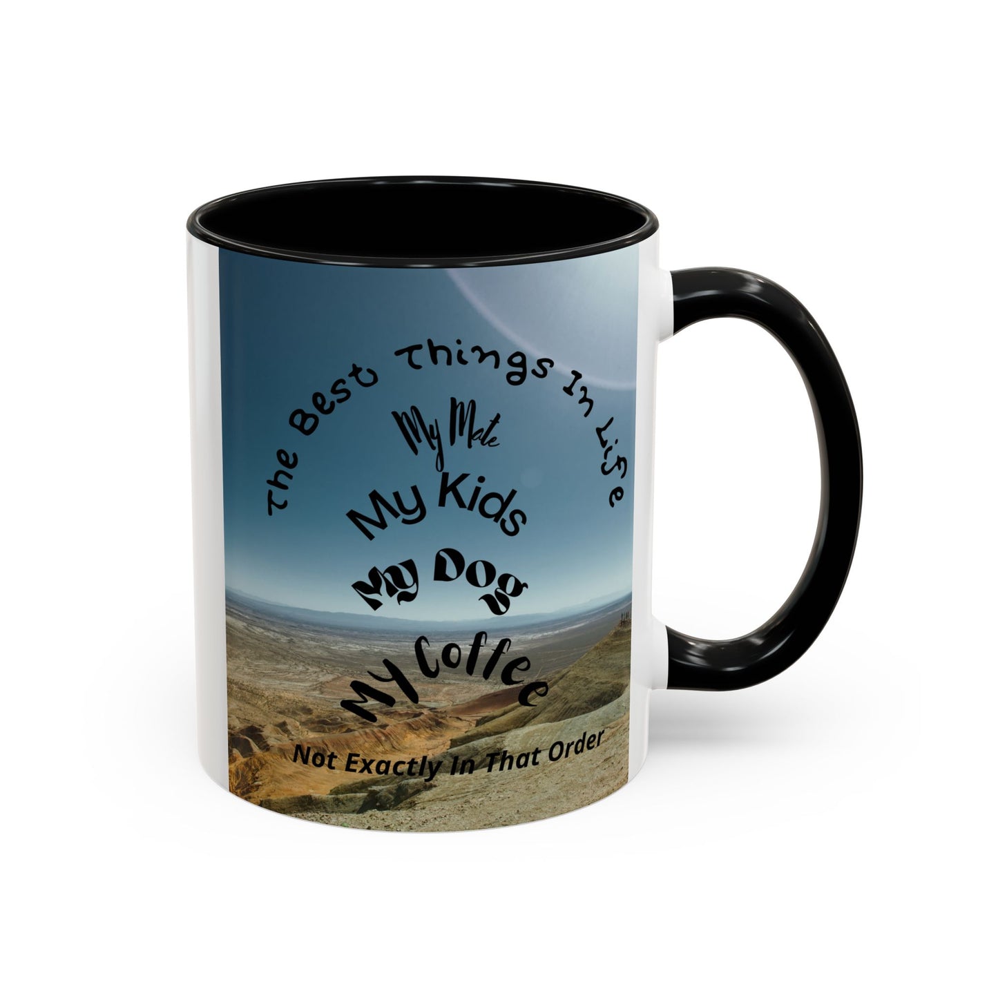 Coffee Mug — “The Best Things in Life: My Mate, My Kids, My Dog, My Coffee” Accent Ceramic Mug