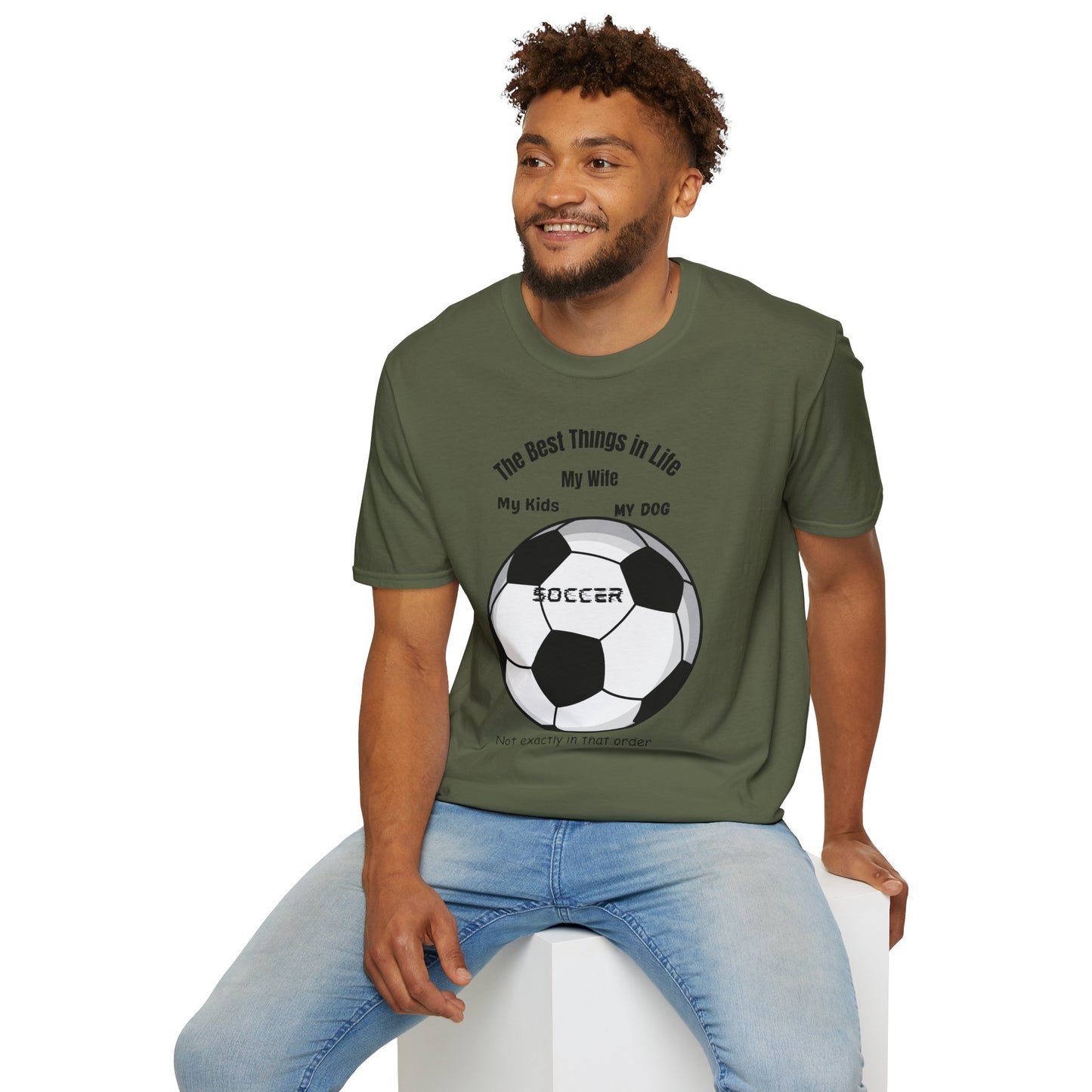 Soccer Family T-Shirt — “The Best Things in Life: My Wife, My Kids, My Dog, Soccer”