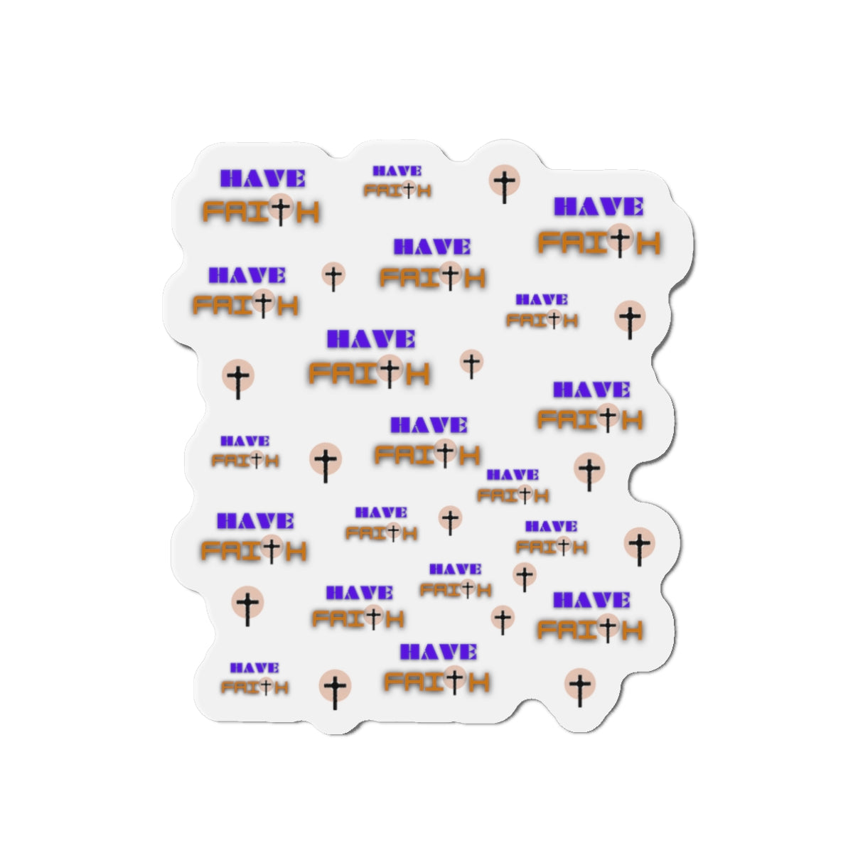 Inspirational "Have Faith"   Die-Cut Magnet - Perfect for Home or Office Decor