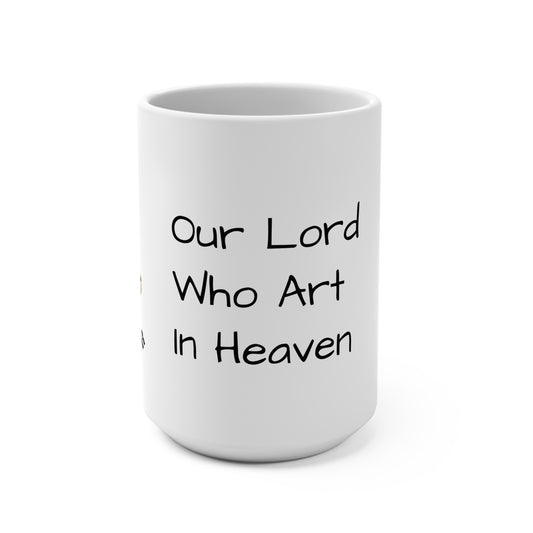 "Prayer Warrior" Mug - 'Our Lord Who Art in Heaven' Inspirational: 15oz Coffee Cup
