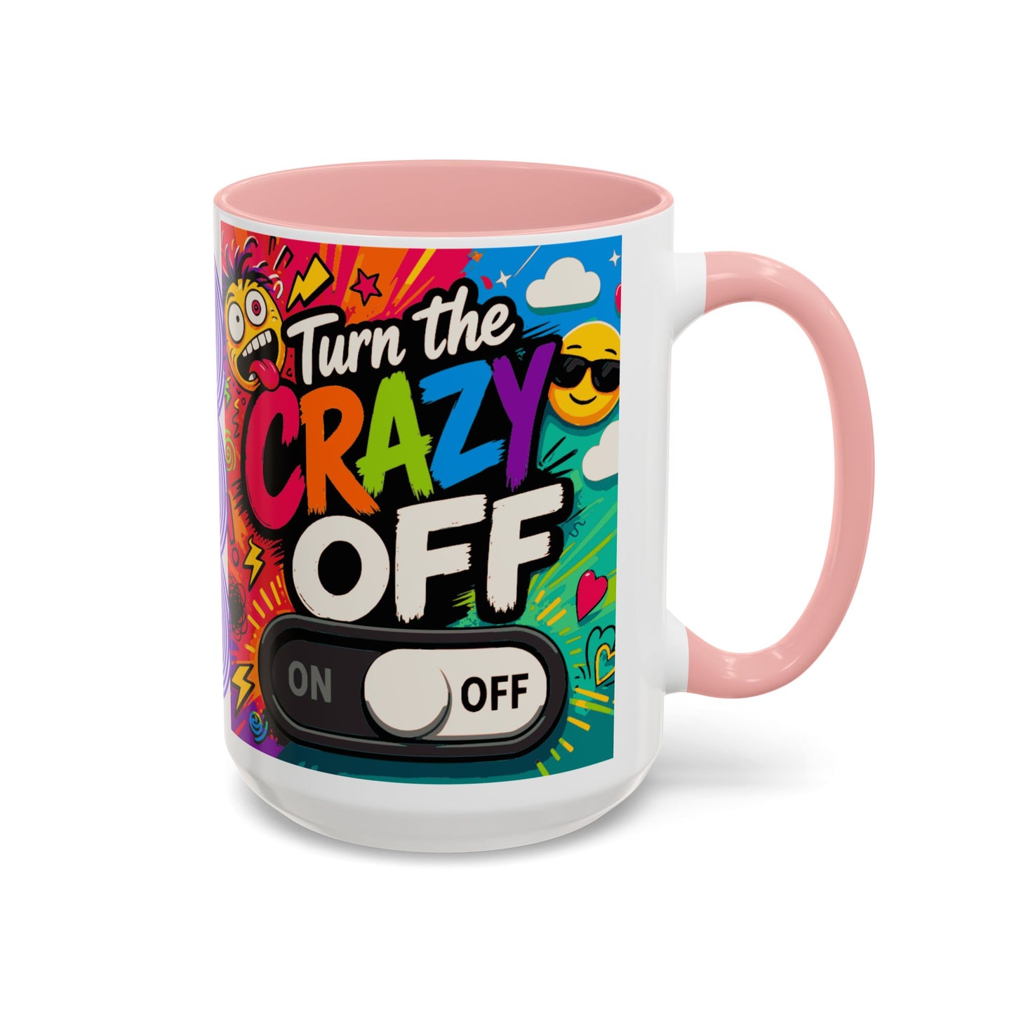 Accent Coffee Mug — "Turn the Crazy Off" Colorful Funny Ceramic Mug (11/15oz)