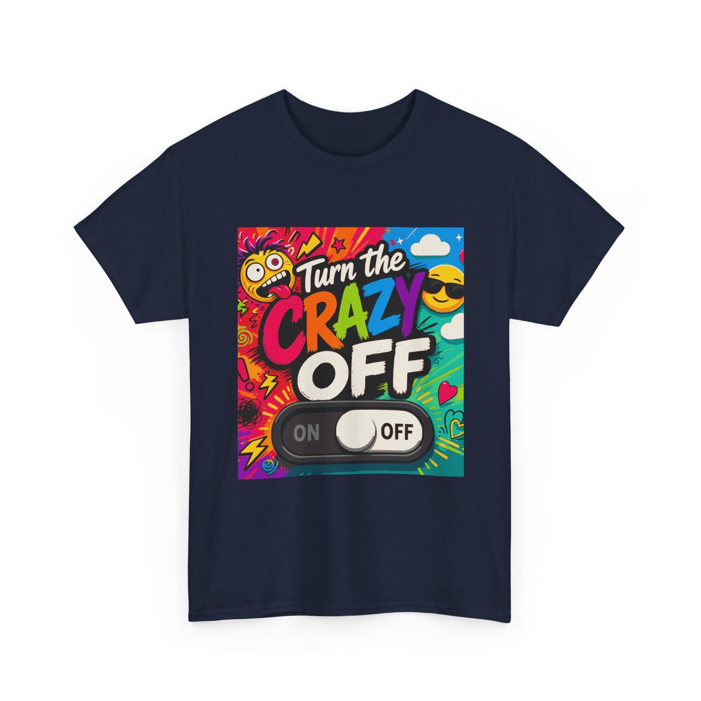 Turn the Crazy Off T-Shirt — Funny Retro Graphic Tee with On/Off Switch