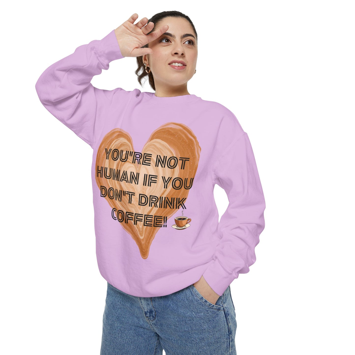 Coffee Lover Sweatshirt — "You're Not Human If You Don't Drink Coffee" Crewneck