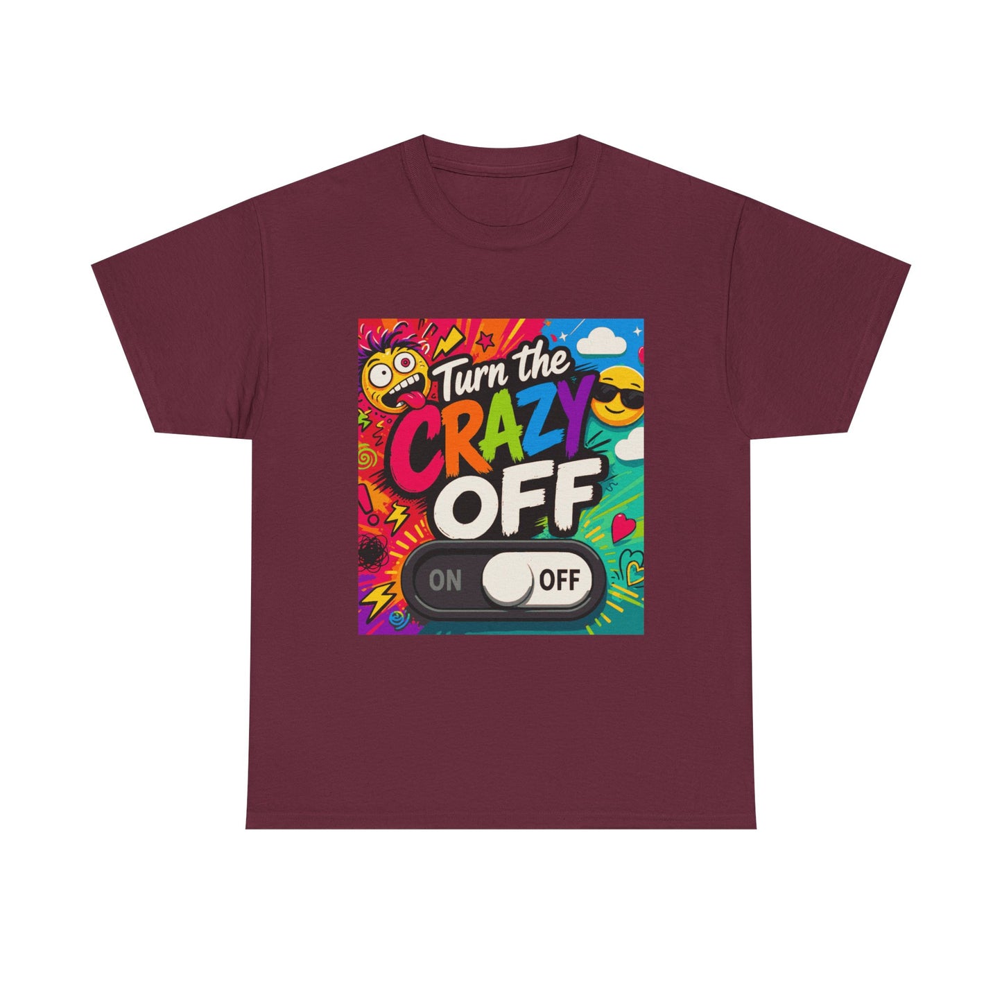 Turn the Crazy Off T-Shirt — Funny Retro Graphic Tee with On/Off Switch