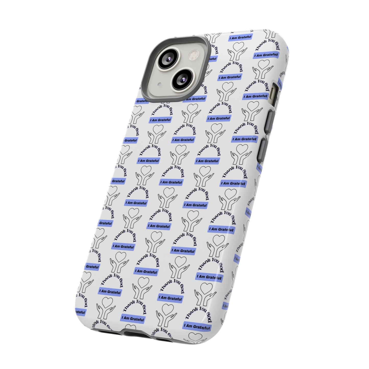 I Am Grateful - Phone Case – Tough, Stylish Protection for Mindful Living