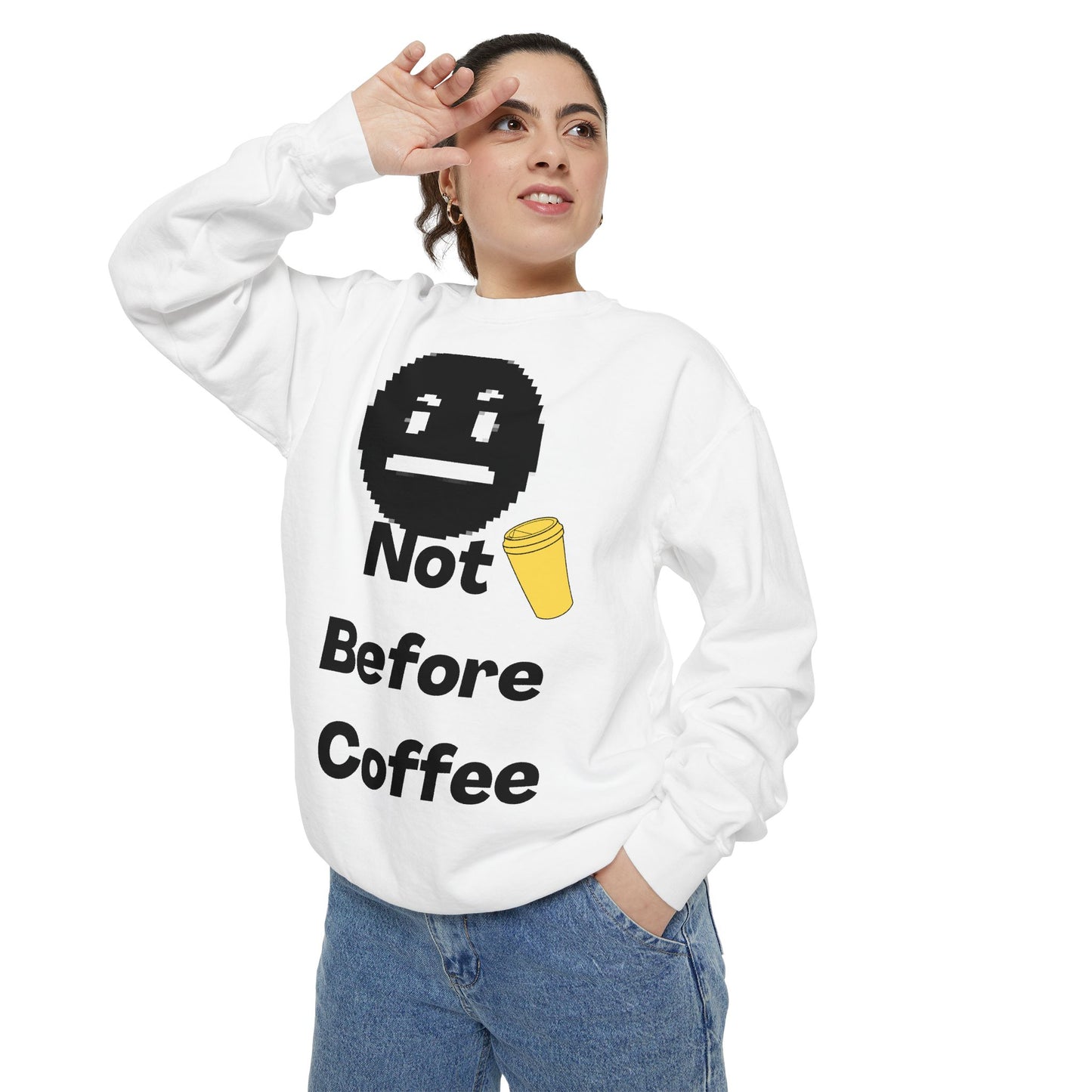 Coffee Sweatshirt "Not Before Coffee" - Funny Morning Crewneck