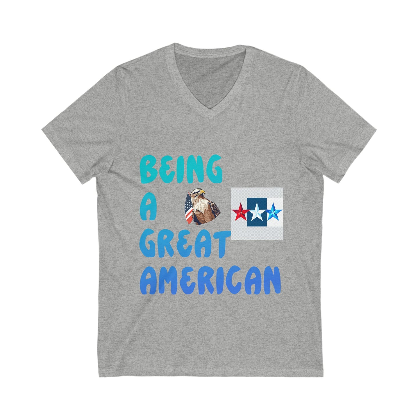 Unisex V-Neck Tee: Being a Great American T-Shirt, Patriotic Apparel, Gift, American Pride Shirt, Casual Wear