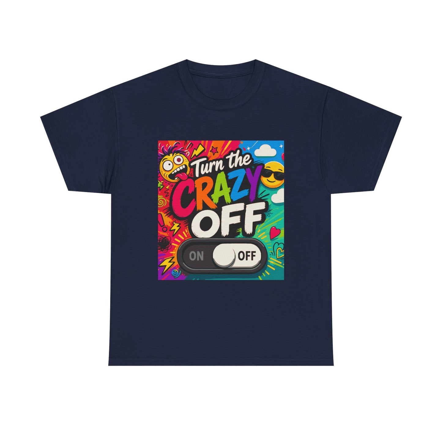 Turn the Crazy Off T-Shirt — Funny Retro Graphic Tee with On/Off Switch