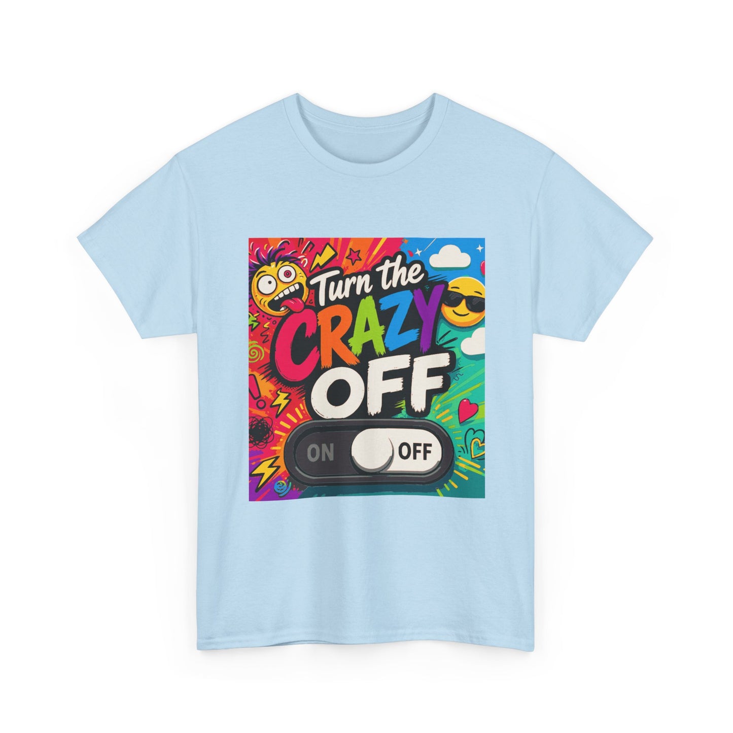 Turn the Crazy Off T-Shirt — Funny Retro Graphic Tee with On/Off Switch