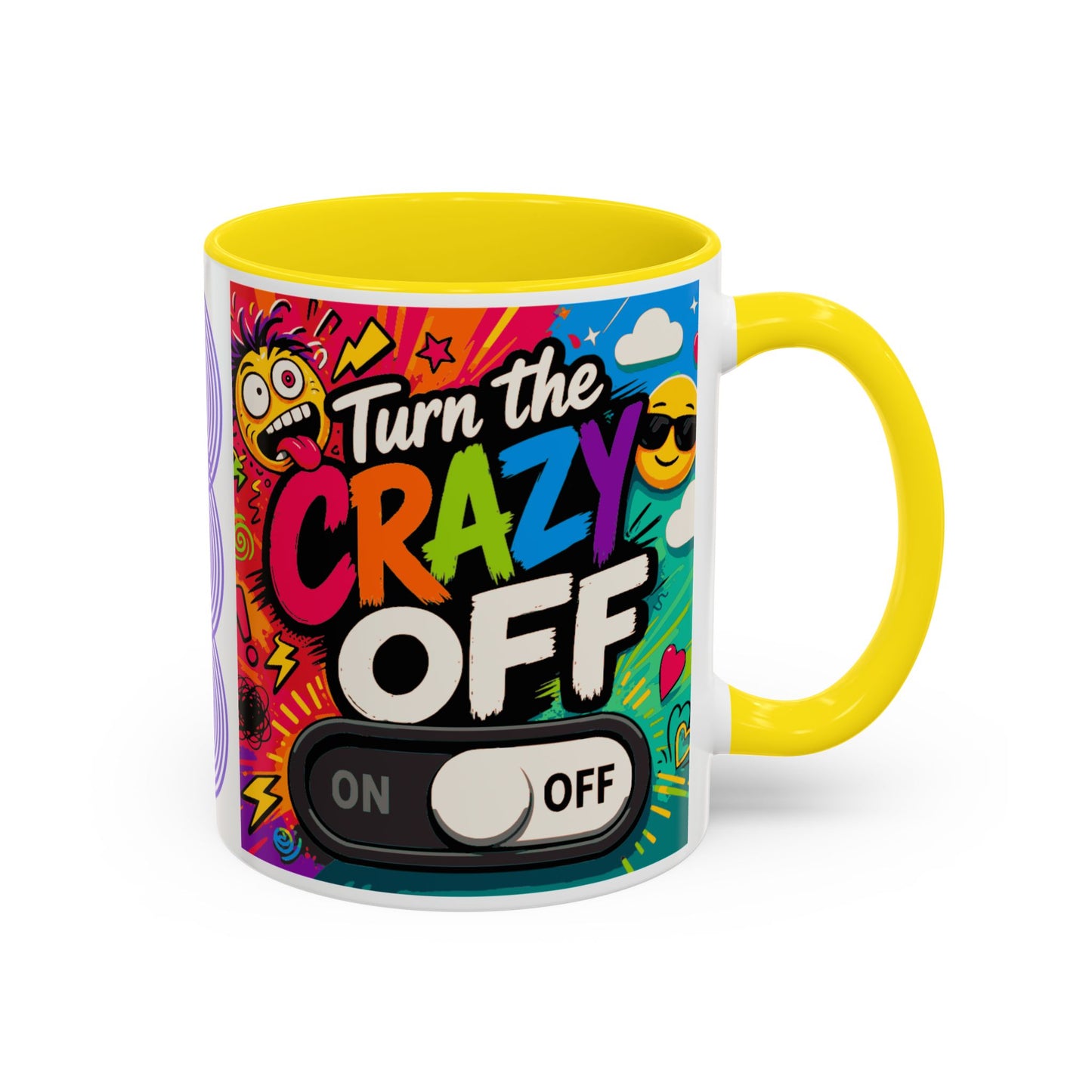 Accent Coffee Mug — "Turn the Crazy Off" Colorful Funny Ceramic Mug (11/15oz)