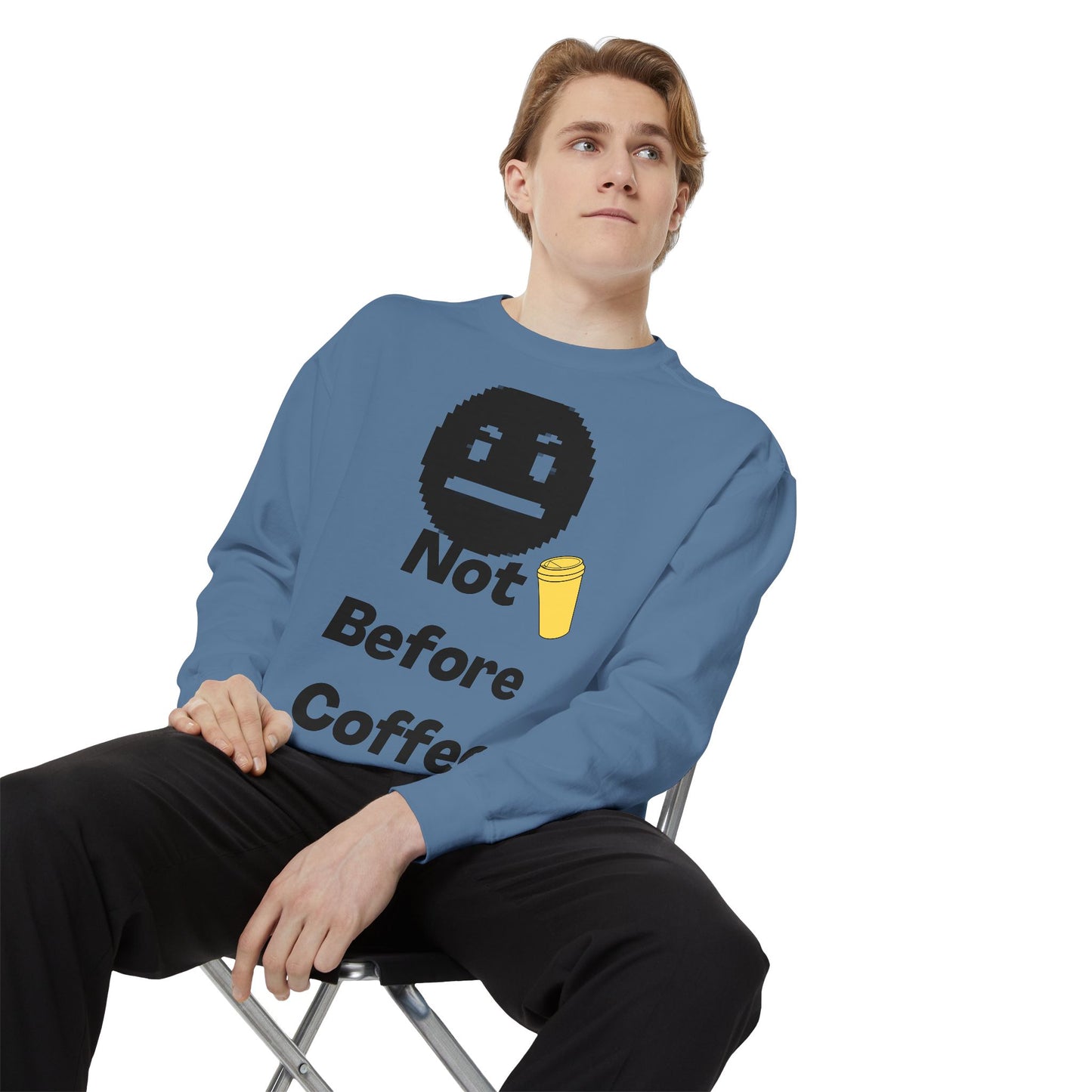 Coffee Sweatshirt "Not Before Coffee" - Funny Morning Crewneck