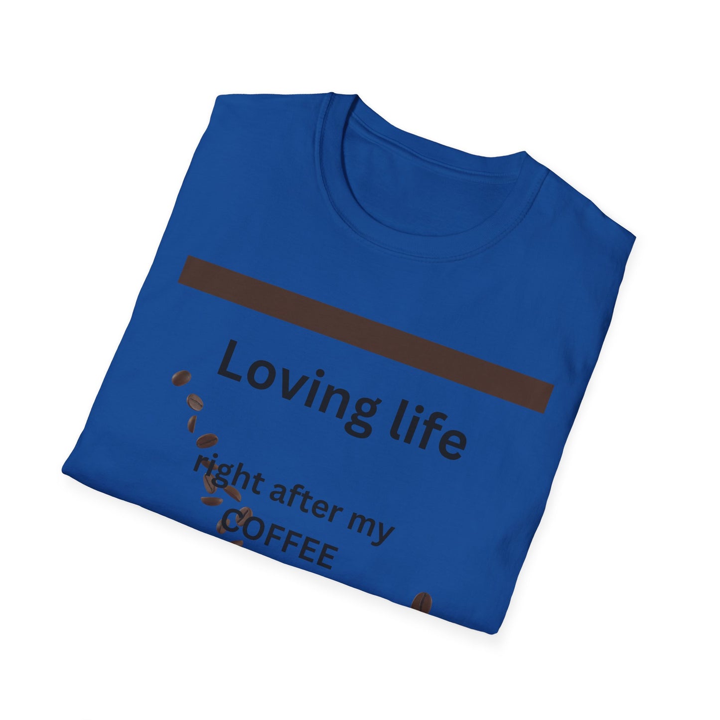 T-Shirt — "Loving life right after my coffee" Coffee Lover Graphic Tee