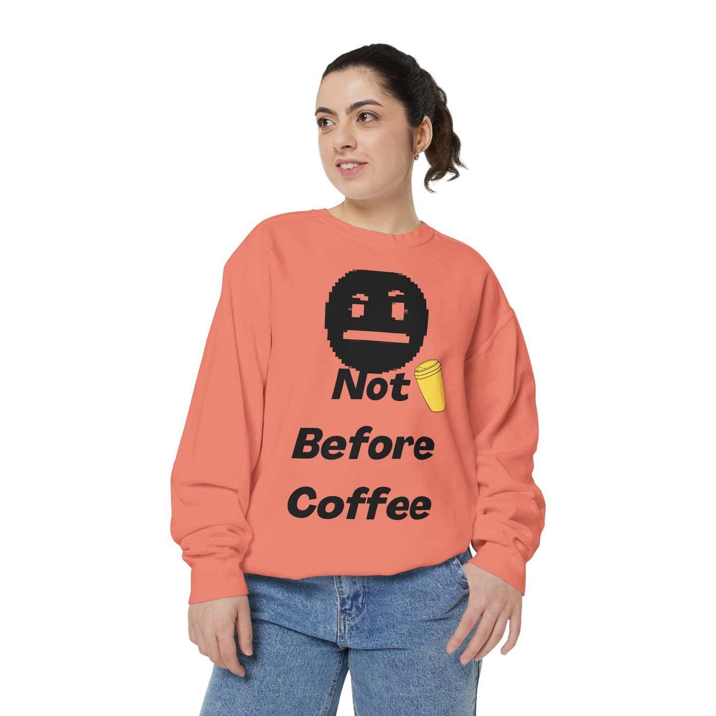 Coffee Sweatshirt "Not Before Coffee" - Funny Morning Crewneck