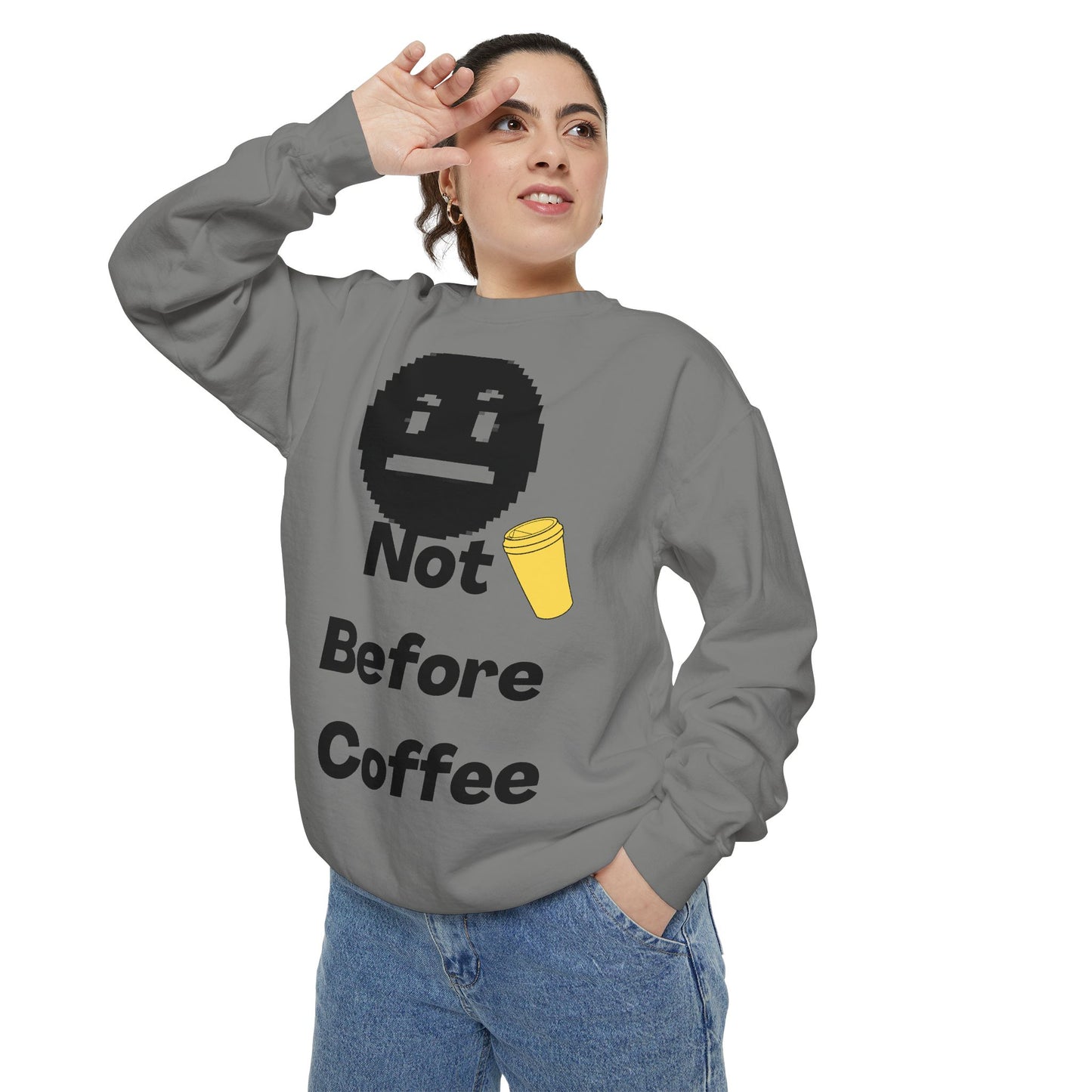 Coffee Sweatshirt "Not Before Coffee" - Funny Morning Crewneck